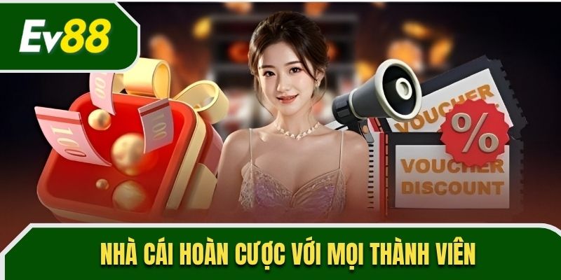 Nhà cái hoàn cược với mọi thành viên